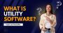 What Is Utility Software? Types and Benefits