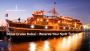 Dhow Cruise Dubai – Reserve Your Spot Today