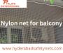 Nylon net for bolcony in Hyderabad