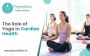 The Role of Yoga in Cardiac Health