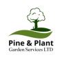 Pine and Plant Garden Services LTD
