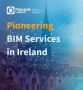 Pioneering BIM Services in Ireland