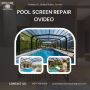 Expert Pool Enclosure Screen Repair