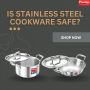 Discover the Benefits of Stainless Steel Cookware