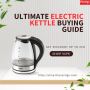 Find Your Perfect Electric Kettle with Our Ultimate Buying G