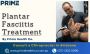 Effective Plantar Fasciitis Treatment By Prime Health Co