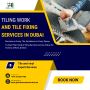 Tiling Work and Tile Fixing Service in Dubai