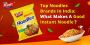 Top Noodles Brands in India: What Makes a Good 