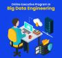Online Executive Program In Big Data Engineering
