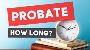 How Long Does It Take to Probate a Will in NJ? Timelines, Ti