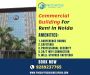 Commercial Building for Rent in Noida at Procapitus