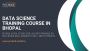 Data Science (DS) Training Course in Bhopal