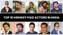 Top 10 Highest Paid Actors in India: Unveiling the Richest C