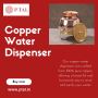 Purify and Pour with a Copper Water Dispenser | P-TAL