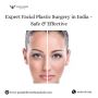 Expert Facial Plastic Surgery in India – Safe & Effective