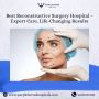 Best Reconstructive Surgery Hospital – Expert Care, Life-Cha
