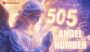 Uncover the Meaning Behind the 505 Angel Number