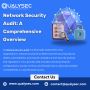 Network security audit: a comprehensive guide