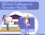 MTech Colleges in Greater Noida