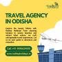 Affordable Travel Agency in Odisha for Memorable Trips