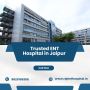 Trusted ENT Hospital in Jaipur 
