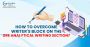 How to Overcome Writer's Block on the GRE Analytical Writing