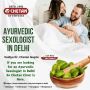Meet us for sexual problems Ayurvedic sexologist in Delhi.