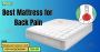 How do you choose the Best Mattress for Back Pain?