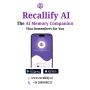 Recallify AI: The AI Memory Companion That Remembers for You