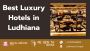 Book 5 Star Best Luxury Hotel in Ludhiana