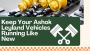 Keep Your Ashok Leyland Vehicles Running Like New Keep Your Ashok Leyland Vehicles Running Like New