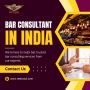 Elevate Your Bar's Success with Expert Consultants in India