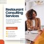 Elevate Your Eatery with Expert Restaurant Consulting Servic