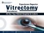 Expert Vitrectomy Surgeons in Indore – Book Your Visit Today