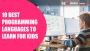 10 Best Programming Languages to learn for kids