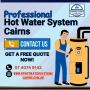 Top-Rated Hot Water System Services in Cairns
