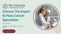 Choose The Expert El Paso Cancer Specialists