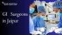 Trusted Gastrointestinal Surgeon in Jaipur