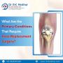 What Are the Primary Conditions That Require Knee Replacemen
