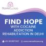 Find Hope with Cocaine Addiction Rehabilitation in Delhi