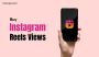 Buy Real and Cheap Instagram Reels Views