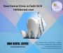 Best Dental Clinic in Delhi NCR | HNMdental.com
