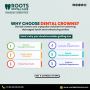 Looking for Best Dental Crowns Dentistry in Hyderabad