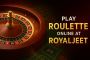Play Roulette Online at Royaljeet