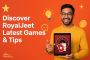 Discover Royaljeet Latest Games & Tips
