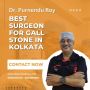 Get The Best Surgeon for Gallstone in Kolkata