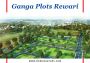 Ganga Plots Rewari – A Premium Investment Opportunity