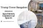 Trump Tower Bangalore | Unlock the Life of Rarity