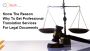 Know The Reason Why To Get Professional Translation Services