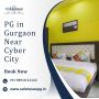 Best PG in Gurgaon Near Cyber City for Comfortable Living